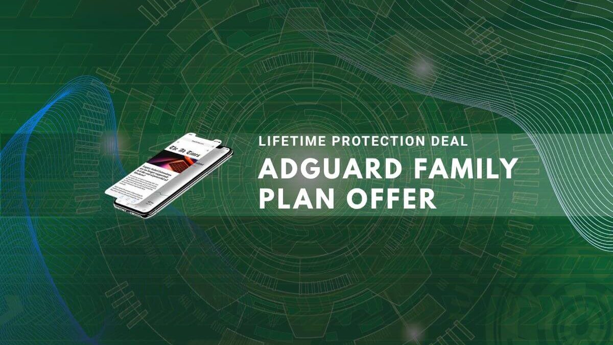 AdGuard Family Plan offer, showing a phone and lifetime protection text.