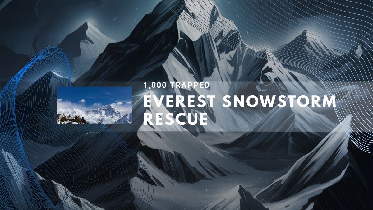 Rescue efforts for climbers trapped in an Everest snowstorm.