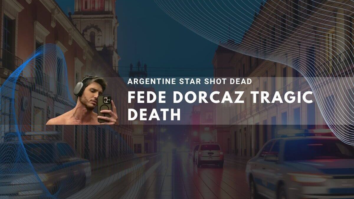 Portrait of Fede Dorcaz and text "Fede Dorcaz Tragic Death" over a street scene.