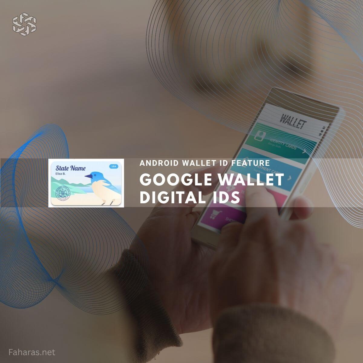 Google Wallet Digital IDs On Android: Availability And Use - Faharas