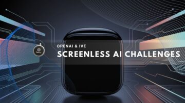 challenges of screenless AI by OpenAI and IVE.