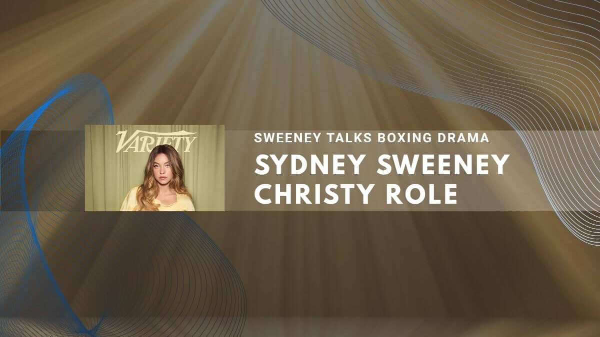 Sydney Sweeney discusses boxing drama in Variety feature with artistic background.