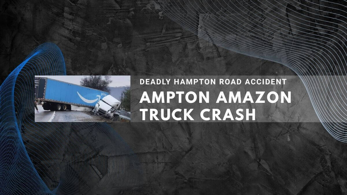 Blue Amazon truck crash with white vehicle on Hampton Road, deadly accident.