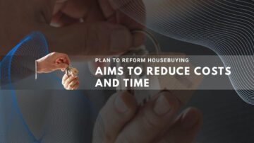 Government unveils reforms to cut expenses and speed up the homebuying system