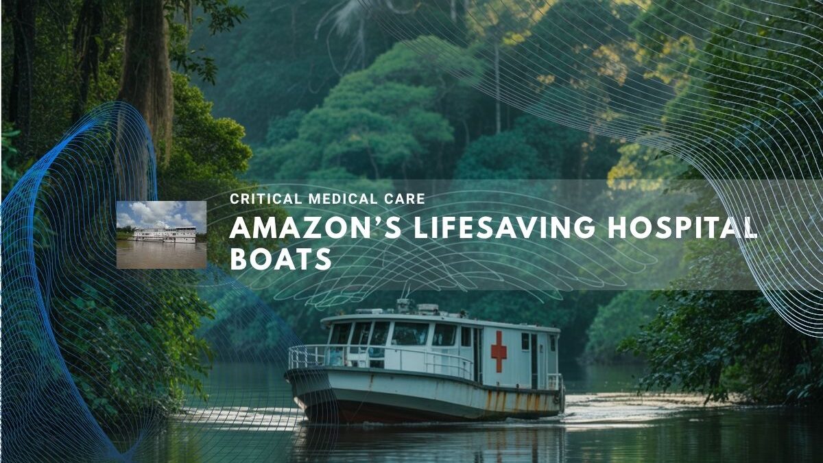 Hospital boat delivers care along Amazon River