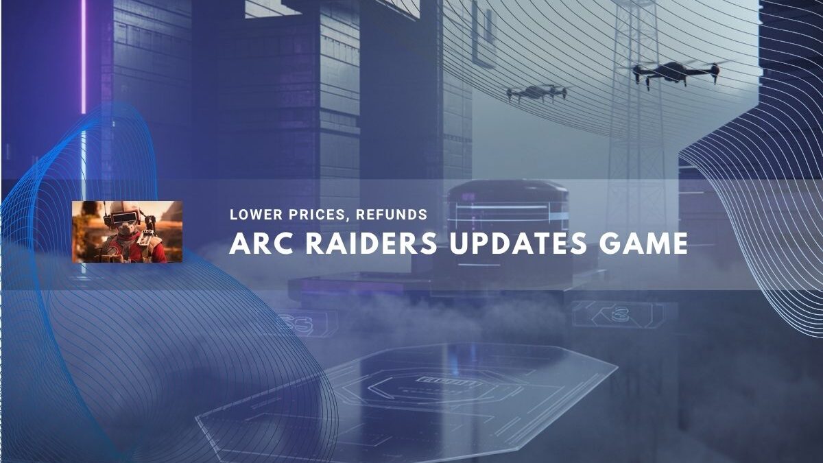 Arc Raiders gets update with refunds and price cuts