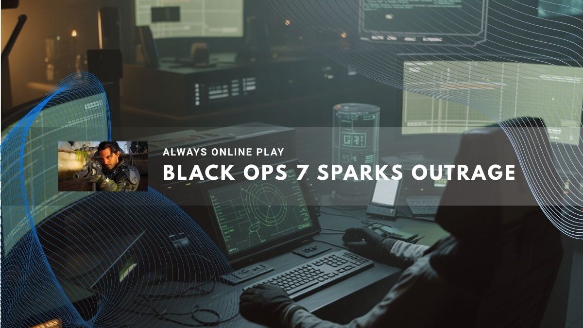 Black Ops 7 backlash over always‑online mode