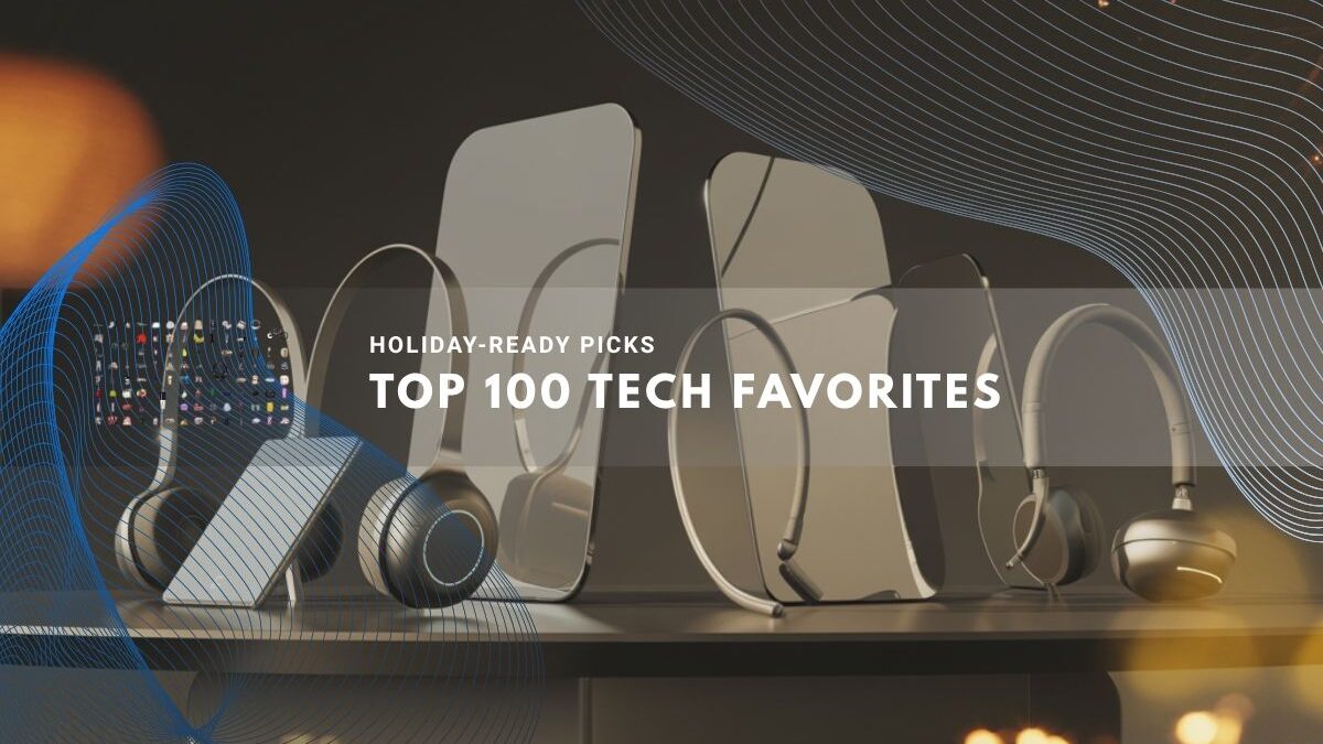 Top 100 tech gadgets picked for holiday shopping